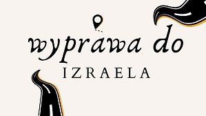 Obrazek z napisem:wyprawa do izraela